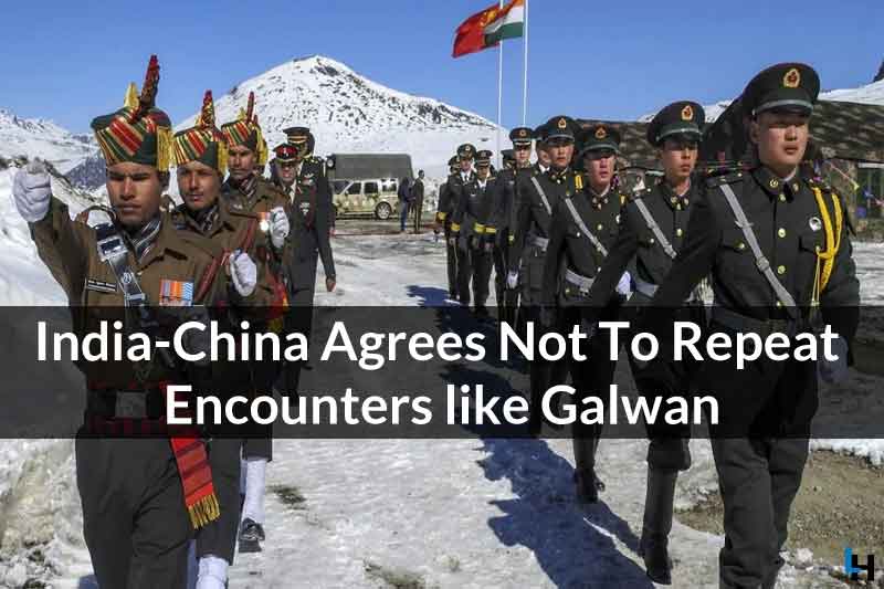 India-China Agrees Not To Repeat Encounters like Galwan, Will Keep An Eye On Each Other For 72 Hours